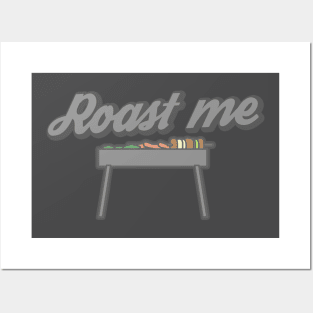 Roast me Posters and Art